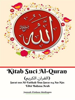 cover image of Kitab Suci Al-Quran (القران الكريم) Surat 001 Al-Fatihah Dan Surat 114 An-Nas Edisi Bahasa Arab